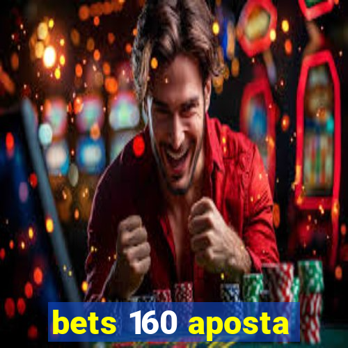 bets 160 aposta